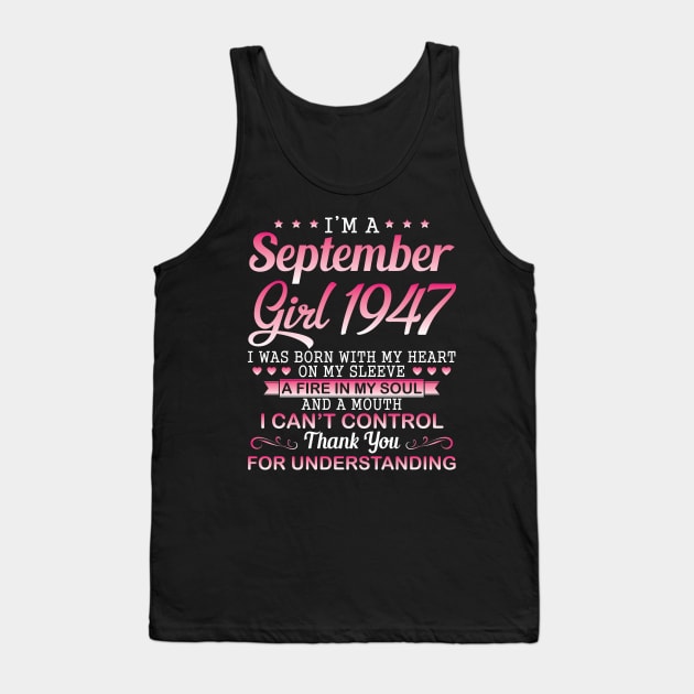 September Girl 1947 I Was Born With My Heart On My Sleeve A Fire In My Soul A Mouth I Can't Control Tank Top by DainaMotteut